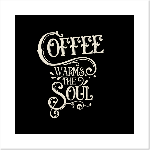 Coffee warms the soul Wall Art by Prita_d